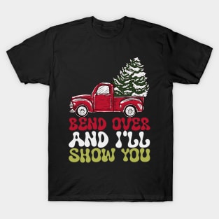 Bend Over And I'll Show You Christmas Couple Matching Family T-Shirt